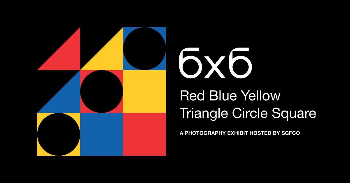 6x6 Photo Show: "Red Blue Yellow Triangle Circle Square"