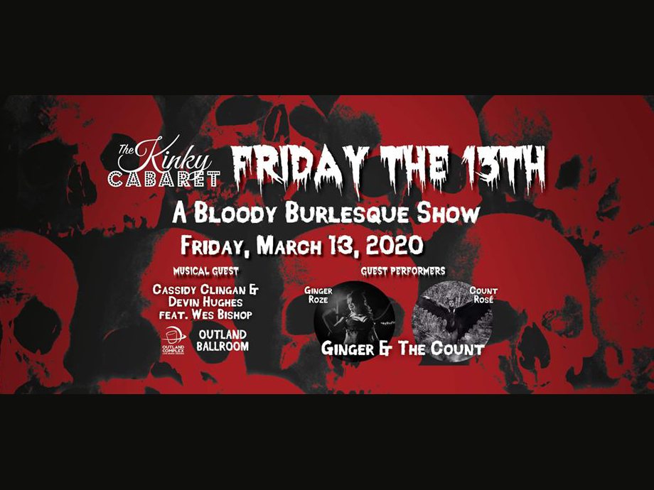 Friday the 13th: A Bloody Burlesque Show — at Outland Ballroom