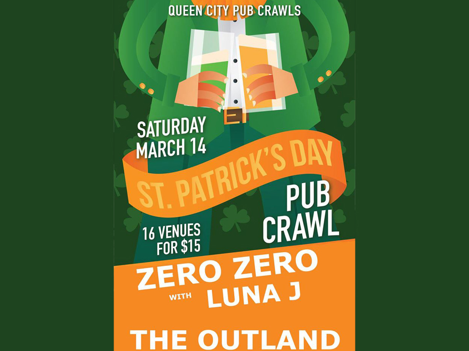 St. Patrick's Day Pub Crawl w/ Zero Zero and Luna J — at The Outland