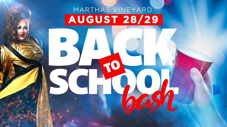 Back to School Bash Weekend — at Martha's Vineyard