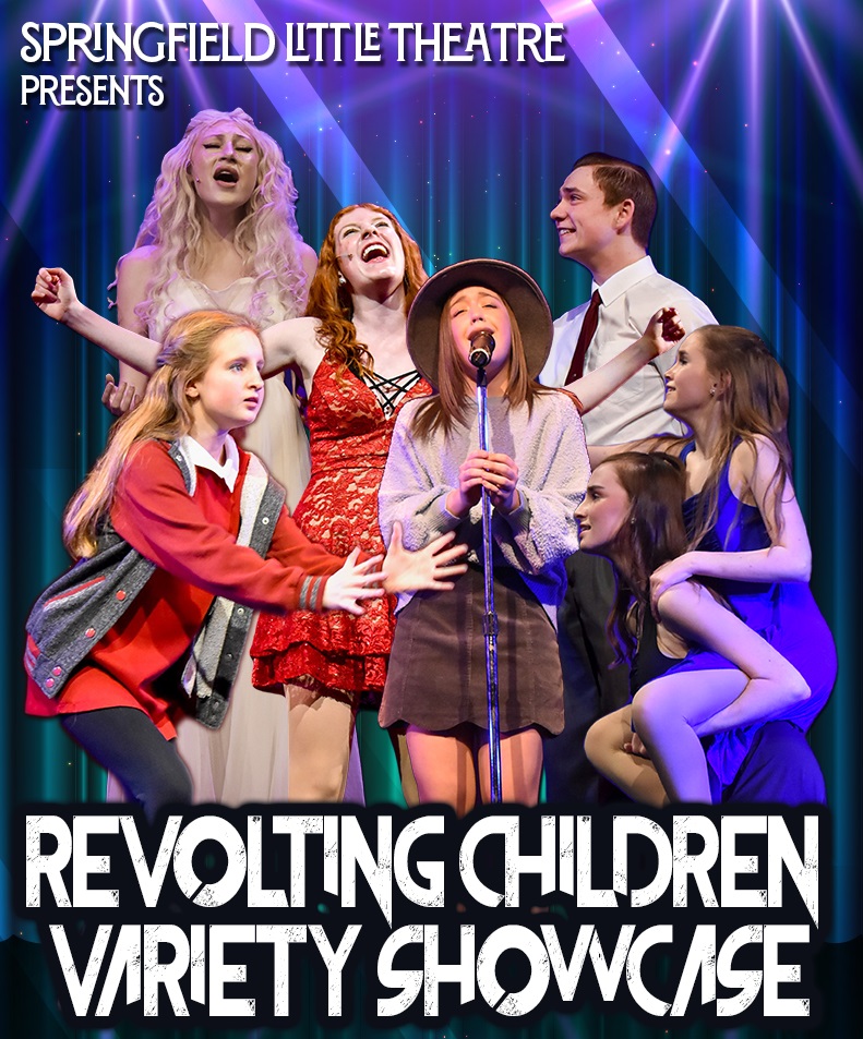 Revolting Children Variety Showcase — at Springfield Little Theatre