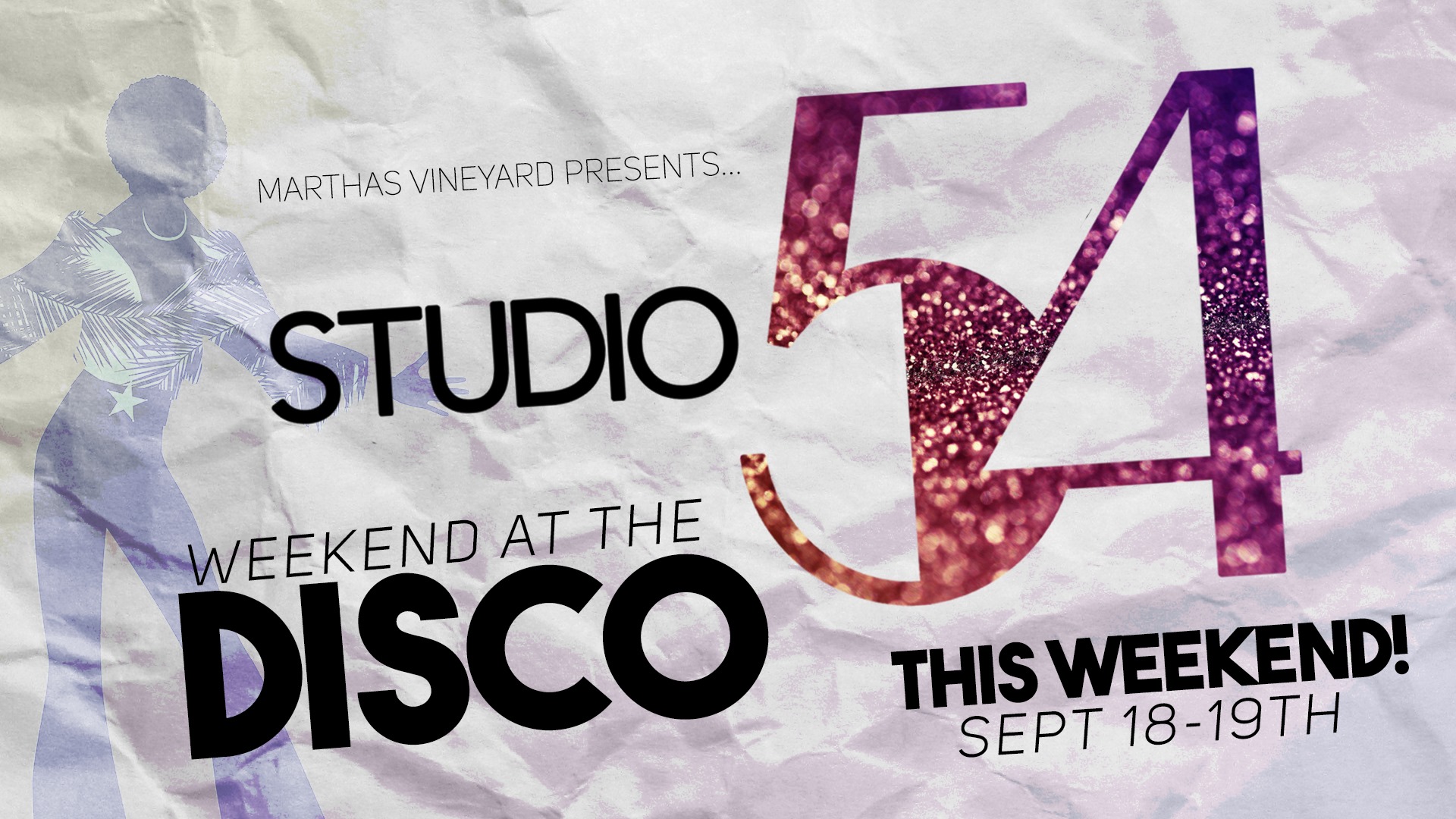 Studio 54: Weekend at the Disco! — at Martha's Vineyard