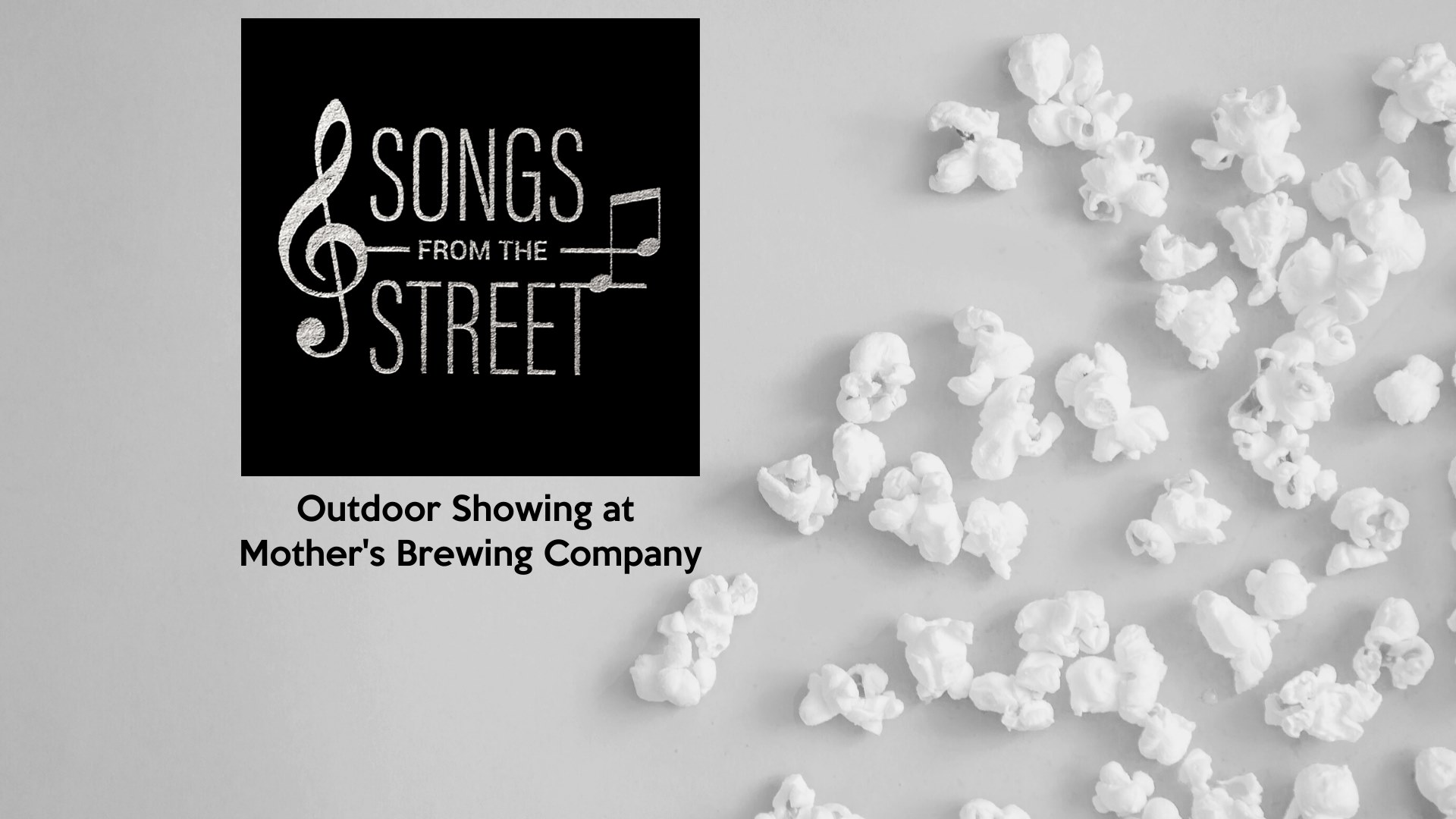Outdoor Showing of Songs from the Street — at Mother's Brewing Company