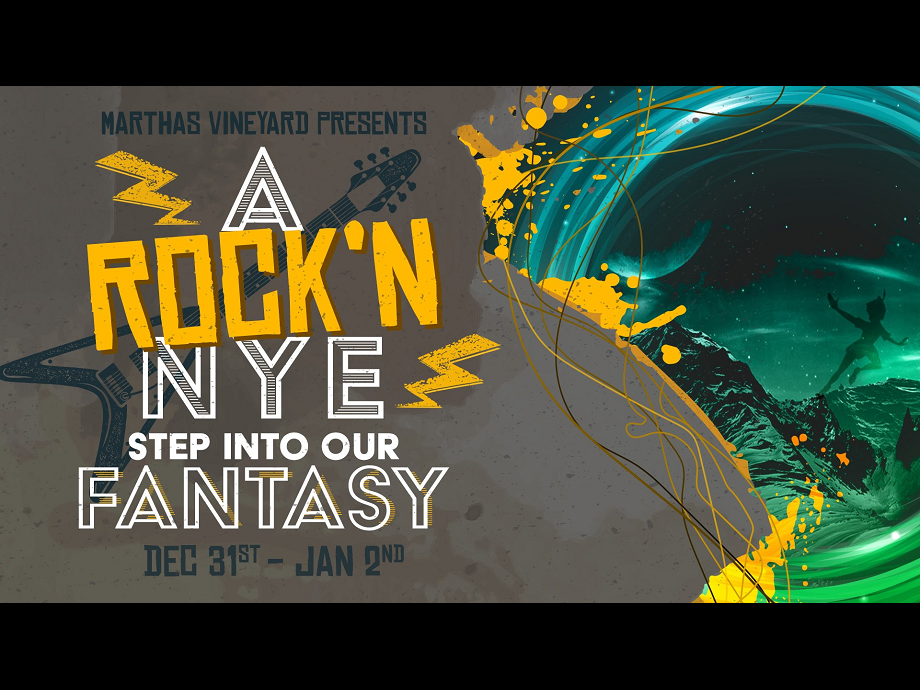 Martha's Vineyard presents A Rock'n NYE: Step Into Our Fantasy