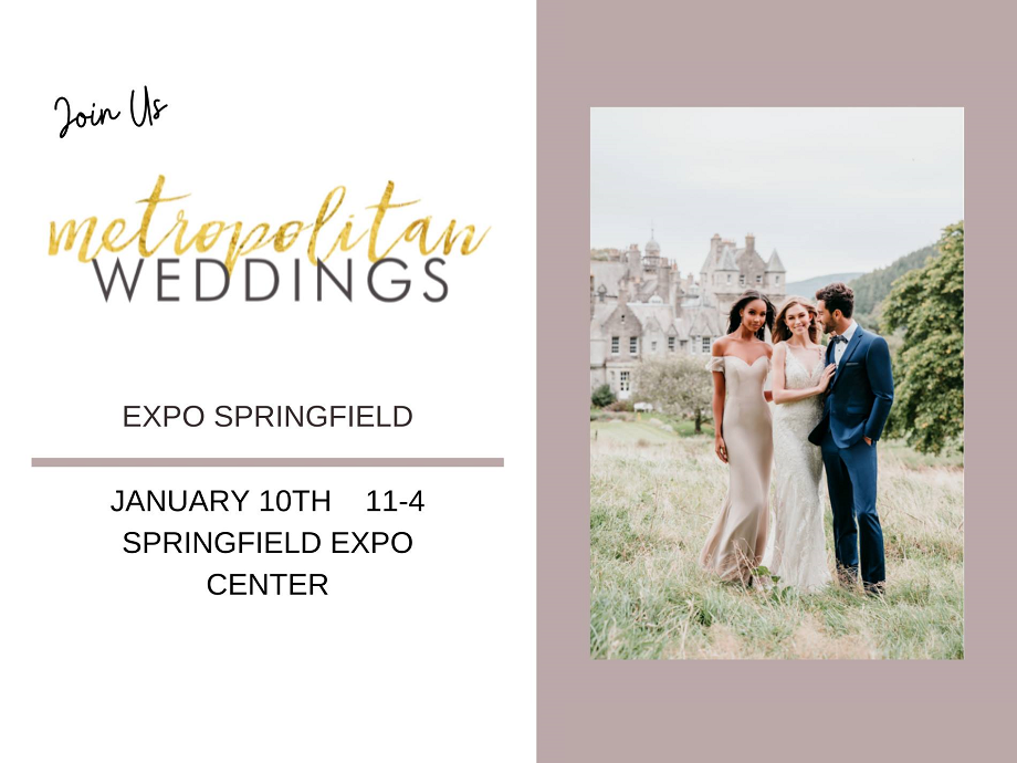 Metropolitan Weddings Expo @ Springfield Expo Center