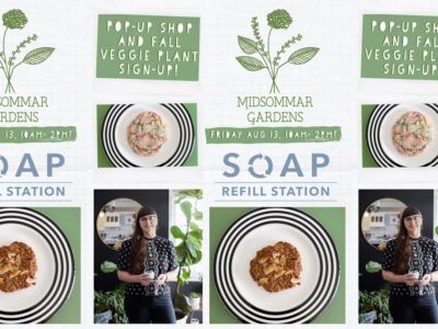 Event poster for Midsommar Gardens Pop-Up @ SOAP Refill Station!