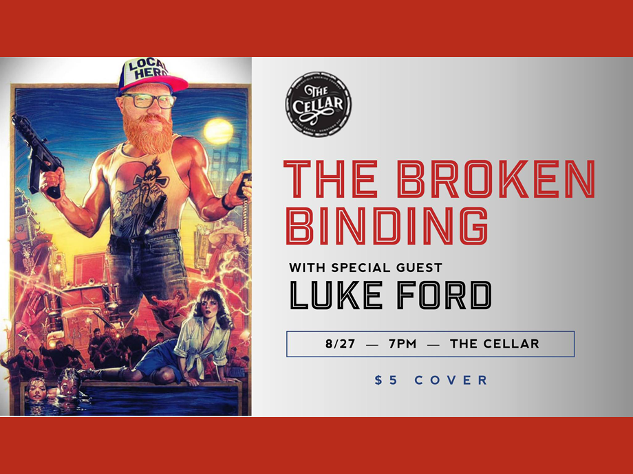 The Broken Binding w/ Special Guest Luke Ford @ The Cellar