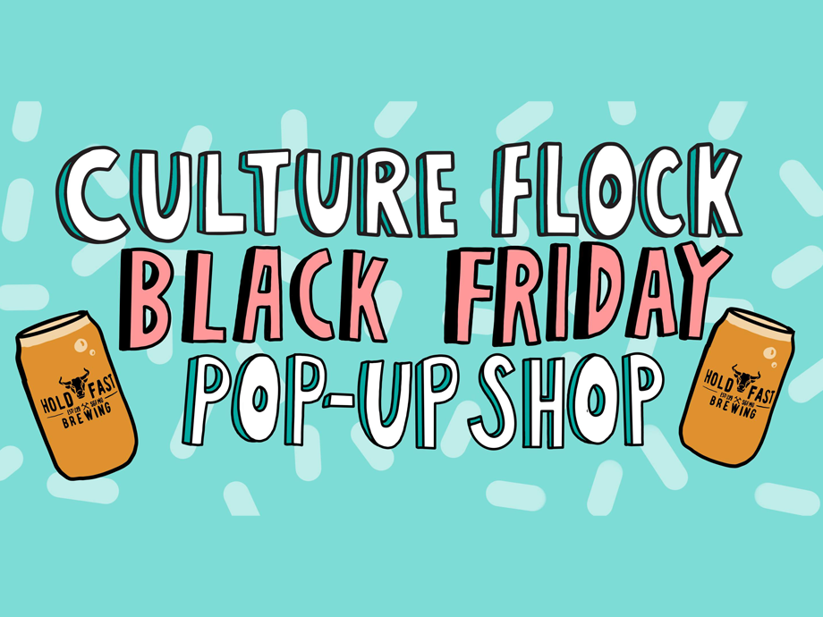 Culture Flock Black Friday Pop-Up at Holdfast Brewing