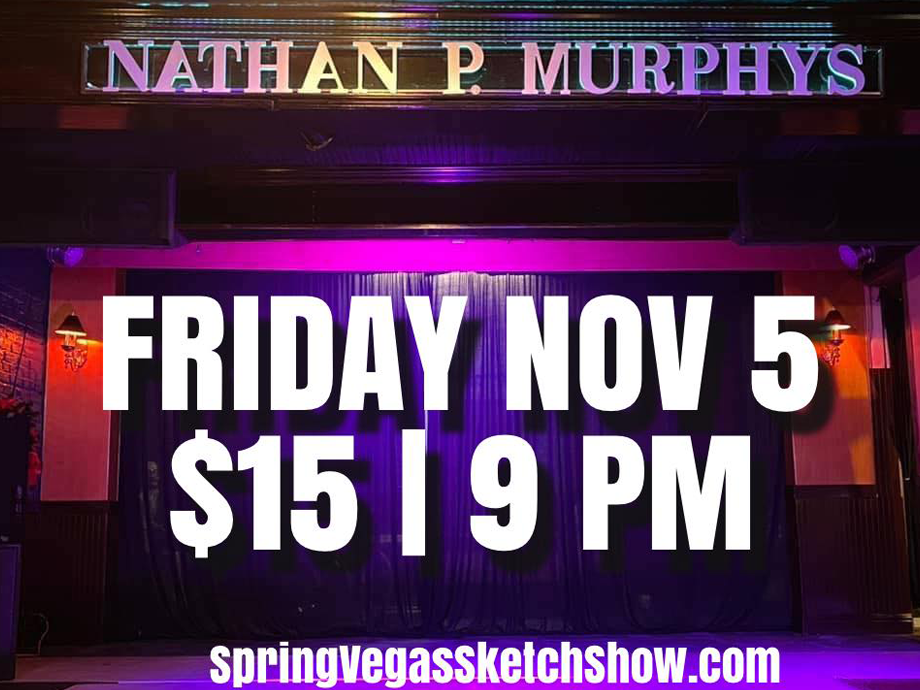 SpringVegas Sketch Show: Nov. 5