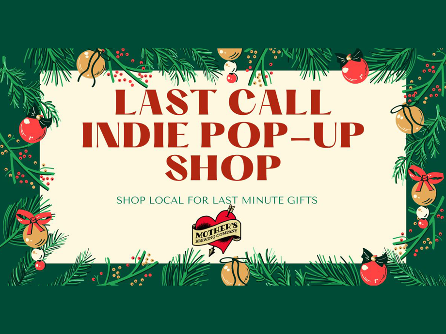 Last Call Indie Pop-Up Shop @ Mother's