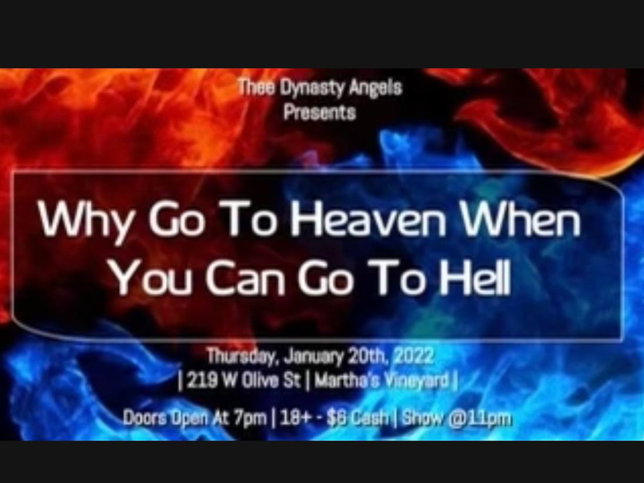 Dynasty Angels Presents : Why Go To Heaven When You Can Go To Hell? @ Martha's Vineyard