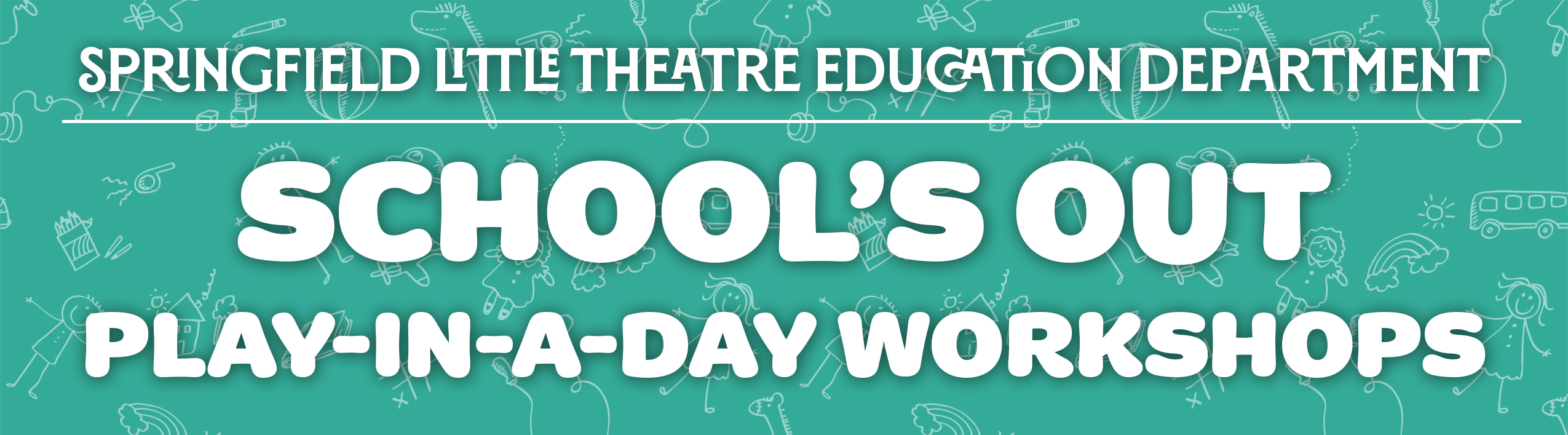 SCHOOL'S OUT WORKSHOPS 2022-2023