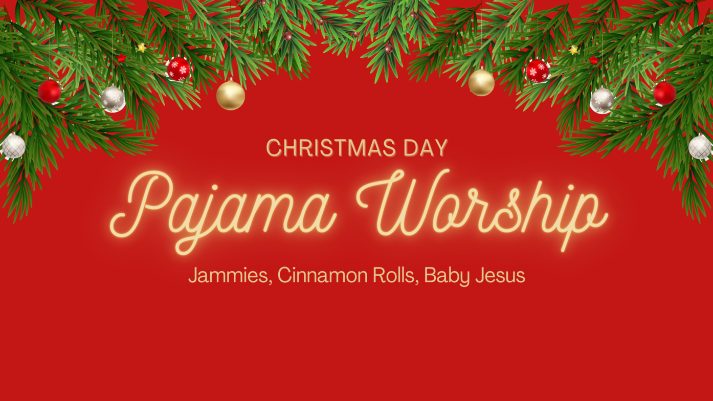 Christmas Day Pajama Worship