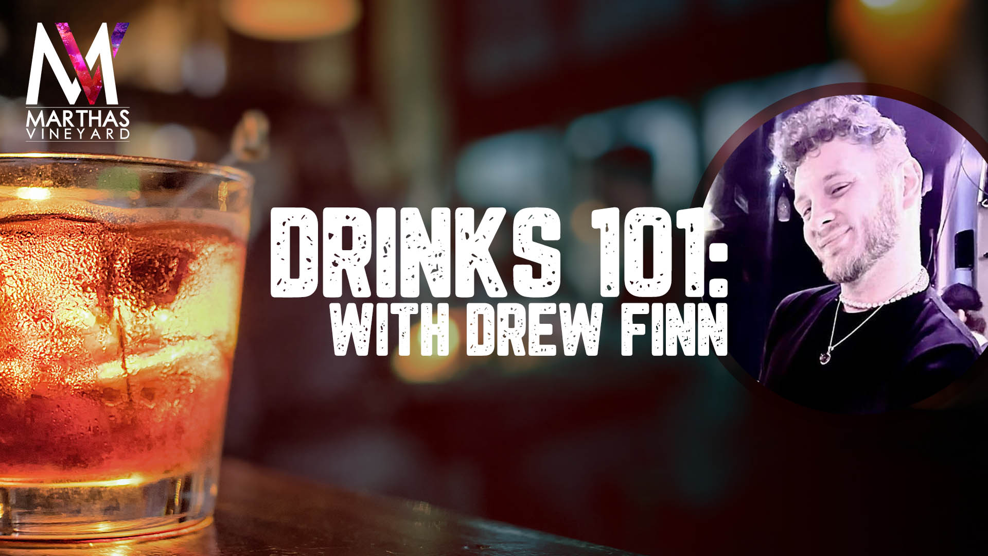 Drinks 101 with Drew Finn