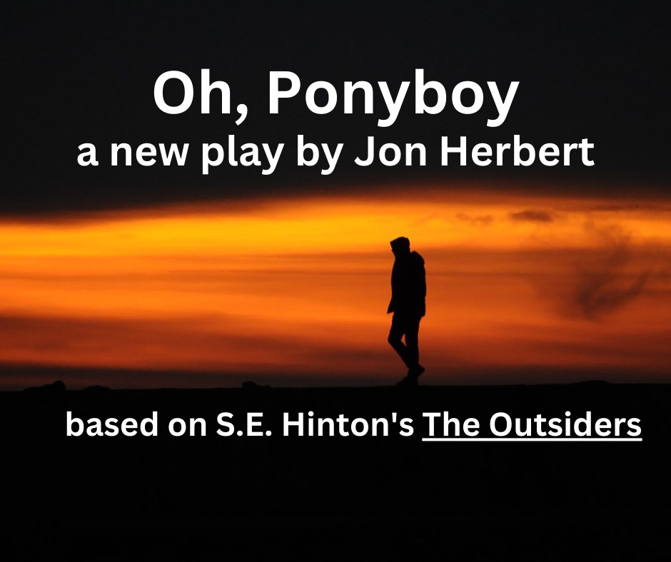 Play Reading: Oh, Ponyboy by Jon Herbert