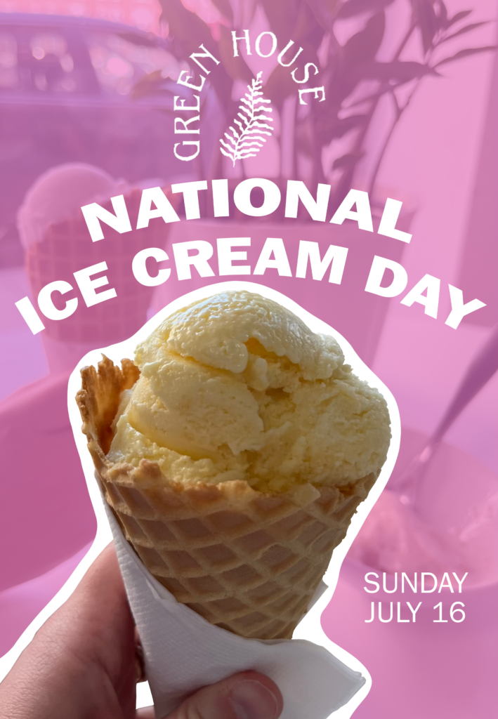 National Ice Cream Day at Green House It's All Downtown It's All