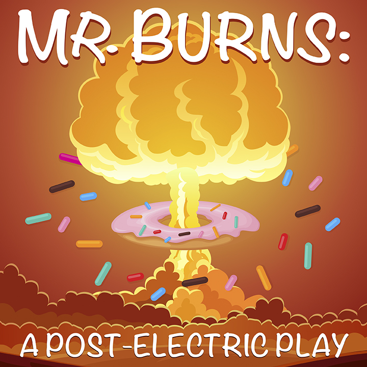 Mr. Burns: A Post-Electric Play - Presented by MSU Theatre