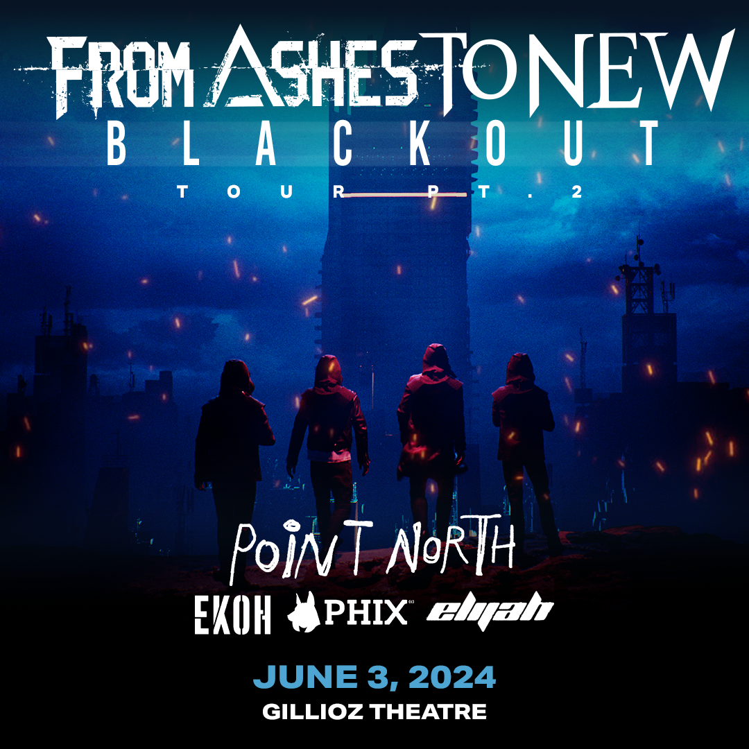 FROM ASHES TO NEW: BLACKOUT TOUR PT. 2 w/ Point North, Ekoh, Phix, and Elijah