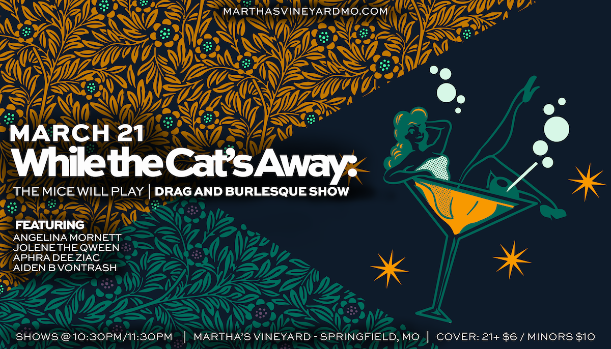 WHILE THE CAT’S AWAY: Drag and Burlesque Show