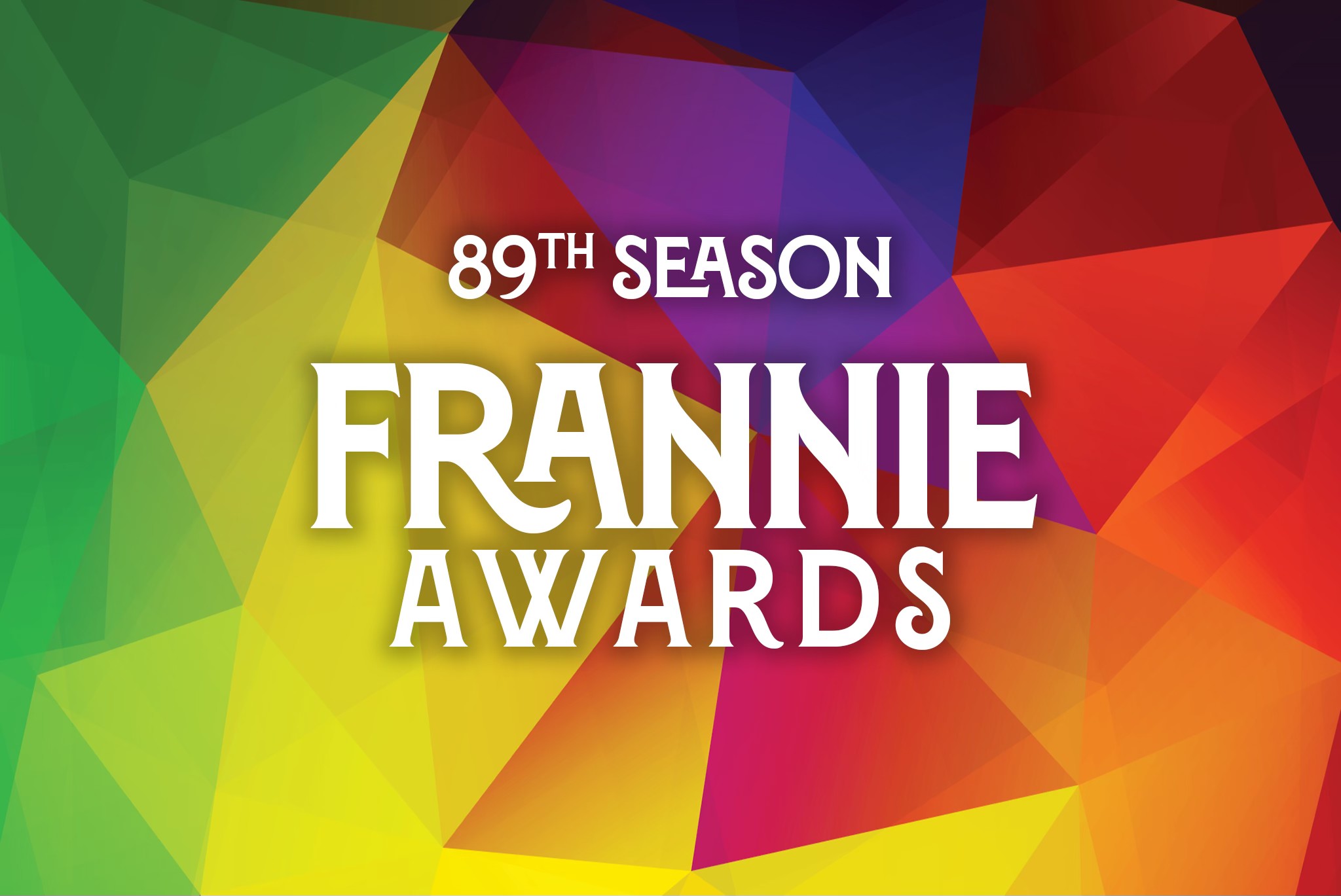 89th Season Frannie Awards