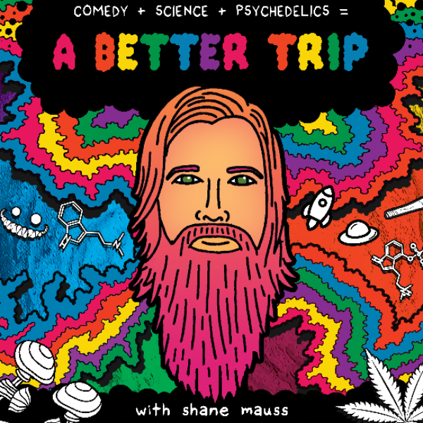 A Better Trip W/ Shane Mauss