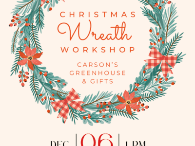 Christmas Wreath Workshop at Carson's Greenhouse & Gifts