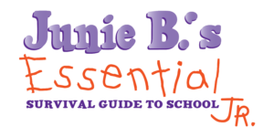 JUNIE B.’s ESSENTIAL SURVIVAL GUIDE TO SCHOOL, JR - Performances